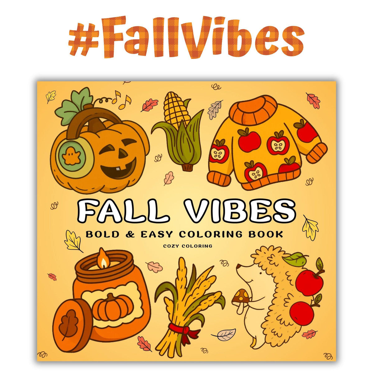 hHalloween Fall Gift  Fall Vibes: Bold and Easy Coloring Book for Adults, Teens, and Seniors with Simple and Relaxing Autumn Designs (Bold and Easy Coloring Books)